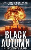 Black Autumn: A Post-Apocalyptic Saga 1948035170 Book Cover