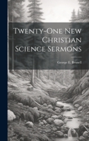 Twenty-one New Christian Science Sermons 1021808555 Book Cover