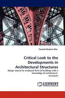 Critical Look to the Developments in Architectural Structures: Design source for sculptural form of buildings with a knowledge of architectural structures 3838347811 Book Cover