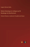 Notice historique et critique sur M. Boulanger de Boisfremont: Peintre d'histoire, membre de l'Académie de Rouen (French Edition) 3385093368 Book Cover