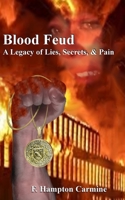 Blood Feud: A Legacy of Secrets, Lies, and Pain B091F5Q3ZQ Book Cover