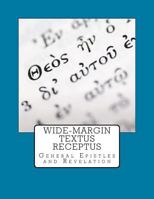 Wide-Margin Textus Receptus: General Epistles and Revelation 1974575063 Book Cover