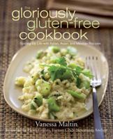 The Gloriously Gluten-Free Cookbook: Spicing Up Life with Italian, Asian, and Mexican Recipes 0470440880 Book Cover
