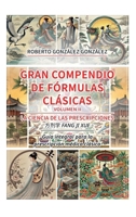 Gran Compendio de Fórmulas Clásicas. Volumen II: La Ciencia de las Prescripciones (??? fang ji xue). Guía integral para la prescripción médica clásica (Spanish Edition) B0G4V9D7SJ Book Cover
