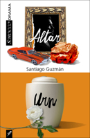 Altar and Urn: Two Plays by Santiago Guzman 1990738648 Book Cover