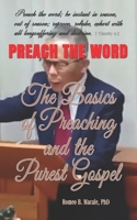 The Basics of Preaching & the Purest Gospel: Learn How to Preach the Gospel 1729088880 Book Cover