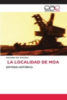 La Localidad de Moa (Spanish Edition) 6202165952 Book Cover