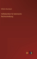 Hülfsbüchlein für lateinische Rechtschreibung 1141626721 Book Cover