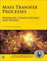 Mass Transfer Processes: Modeling, Computations, and Design (Prentice Hall International Series in the Physical and Chemical Engineering Sciences) 0134675622 Book Cover