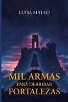 Mil Armas para Derribar Fortalezas B0G2MQZSKS Book Cover