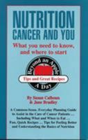 Nutrition, Cancer, & You: What you Need to Know, and Where to Start (For Your Health) 1886110069 Book Cover