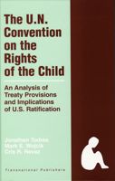 The U.N. Convention on the Rights of the Child: An Analysis of Treaty Provisions And Implications of U.S. Ratification 1571053638 Book Cover