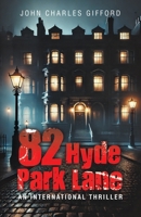82 Hyde Park Lane: An International Thriller 1663272018 Book Cover