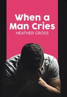 When a Man Cries 0228871204 Book Cover