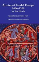 Armies of Feudal Europe 1066-1300 1326686216 Book Cover