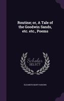 Routine; Or, a Tale of the Goodwin Sands, Etc. Etc., Poems 134744338X Book Cover