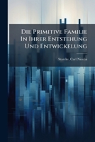 Die Primitive Familie: In Ihrer Entstehung Und Entwickelung (1888) 1246103850 Book Cover