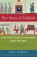 The Story of Yiddish: How a Mish-mosh of Languages Saved the Jews 0060837128 Book Cover