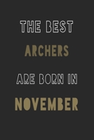 The Best Archers are Born in November journal: 6*9 Lined Diary Notebook, Journal or Planner and Gift with 120 pages 1676892869 Book Cover