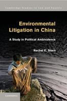 Environmental Litigation in China: A Study in Political Ambivalence 1107460026 Book Cover