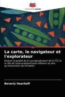 La carte, le navigateur et l'explorateur 6203292133 Book Cover