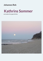 Kathrins Sommer: und andere Kurzgeschichten 3738634223 Book Cover