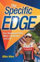 The Specific Edge: How Sustained Effort Wins in Business and Life 0990768600 Book Cover