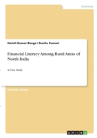 Financial Literacy Among Rural Areas of North India: A Case Study 3346304248 Book Cover