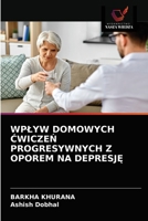 Wplyw Domowych &#262;wicze&#323; Progresywnych Z Oporem Na Depresj&#280; 6203601012 Book Cover