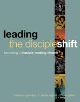 Leading the DiscipleShift: Becoming a Disciple-Making Church 1612914950 Book Cover