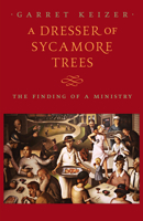 A Dresser of Sycamore Trees: The Finding of a Ministry