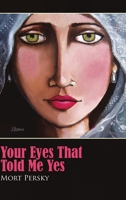 Your Eyes That Told Me Yes 1483466949 Book Cover