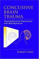 Concussive Brain Trauma: Neurobehavioral Impairment and Maladaptation 0849397073 Book Cover