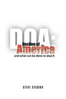 DOA: Decline of America: and what can be done to stop it 1450092705 Book Cover