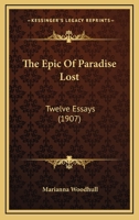 The Epic of Paradise Lost: Twelve Essays 116439455X Book Cover