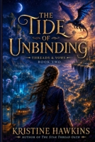 THE TIDE OF UNBINDING: THREADS & VOWS Book Two B0HDG5758R Book Cover