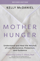 Mother Hunger, Revised Edition: How Adult Daughters Can Understand and Heal from Lost Nurturance, Protection, and Guidance