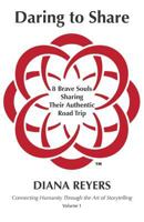 Daring to Share: 8 Brave Souls Sharing Their Authentic Road Trip 199940100X Book Cover