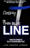 Crossing the Thin Blue Line 0999493868 Book Cover