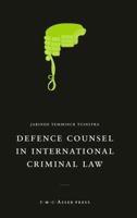 Defence Counsel in International Criminal Law 9067043052 Book Cover