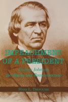 Impeachment of a President: Andrew Johnson, the Blacks, and Reconstruction 0823219232 Book Cover