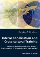 Internationalisation and Cross-Cultural Training - Between Requirements and Reality - The Examples of Singapore and Switzerland 3836448858 Book Cover
