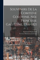 Souvenirs de la Comtesse Golovine, Née Princesse Galitzine, 1766-1821 1016391749 Book Cover