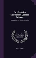 de L'Histoire Consida(c)Ra(c)E Comme Science 1340701464 Book Cover
