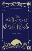 The Wellbegood Witches: Part Two (Canham Cove) 1919297871 Book Cover