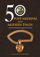 50 Post-Medieval and Modern Finds: From the Portable Antiquities Scheme 1398114677 Book Cover