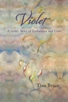 Violet: A Gritty Story of Endurance and Love 1952194202 Book Cover