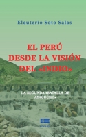 El Perú desde la visión del «indio»: La segunda «Batalla de Ayacucho (Spanish Edition) 6125184110 Book Cover