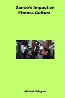 Dance's Impact on Fitness Culture 1805280198 Book Cover