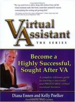 Virtual Assistant, The Series: Become a Highly Successful, Sought After VA (Virtual Assistant) 0974279056 Book Cover